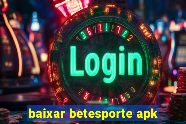 baixar betesporte apk